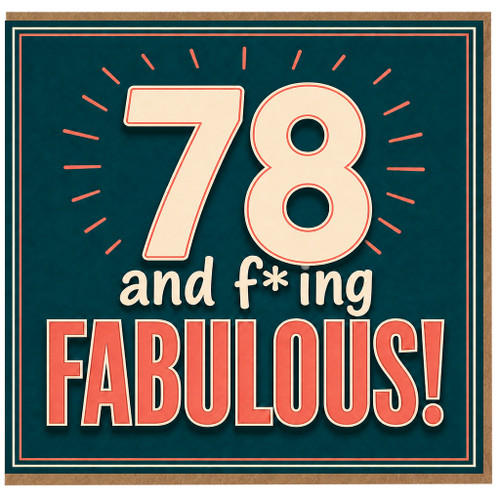 78th Birthday Card, 78 and F*ing Fabulous Funny Birthday Card
