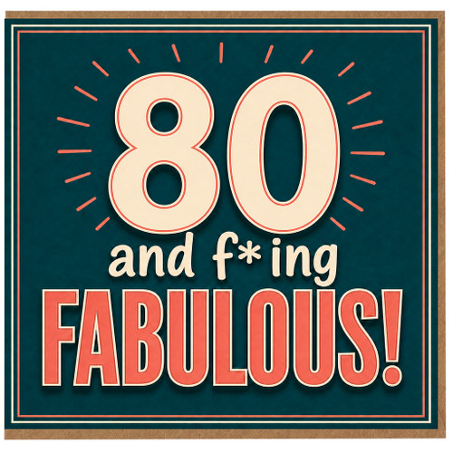 80th Birthday Card, 80 and F*ing Fabulous Card