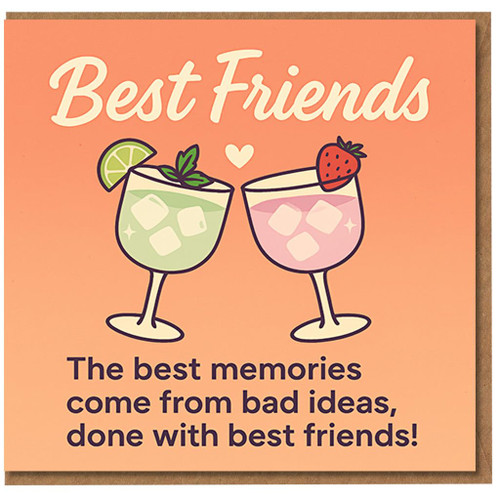 Best Friends Funny Friendship Card - Cocktails Illustration - The Best Memories Come From Bad Ideas - Birthday Card for Mate, Friend, Drinking Theme