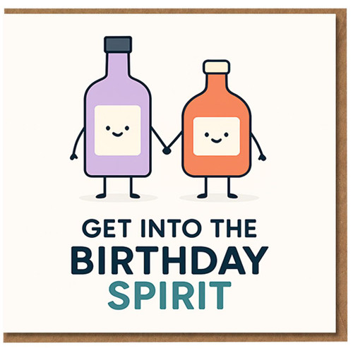Funny Birthday Card - Get Into the Birthday Spirit - Cute Bottle Characters Pun Humour for Friends, Family or Colleagues