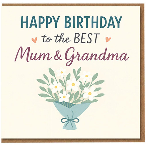 Birthday Card for Mum & Grandma - Happy Birthday to the Best Mum and Grandma - Floral Bouquet - Sentimental Family Greeting Card