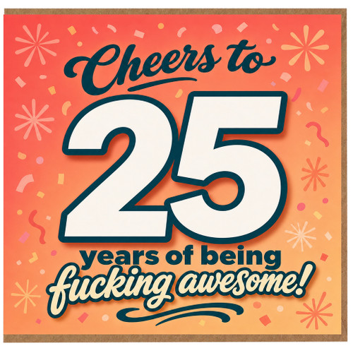 25th Birthday Card, Cheers to 25 Years of Being Fucking Awesome