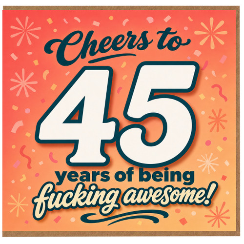 45th Birthday Card, Cheers to 45 Years of Being Fucking Awesome Card