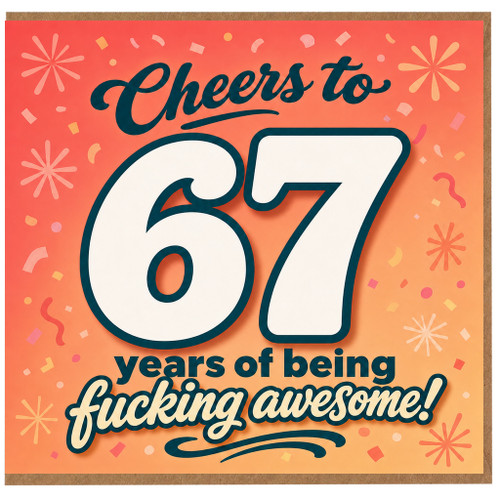 67th Birthday Card, Cheers to 67 Years of Being Fucking Awesome