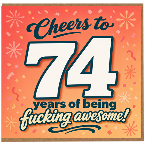 74th Birthday Card, 74 Years of Being Awesome Funny Birthday Card