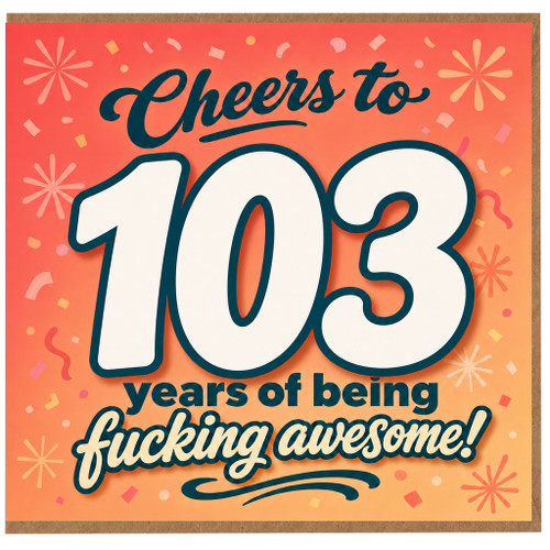 103rd Birthday Card, Cheers to 103 Years of Being Awesome Card