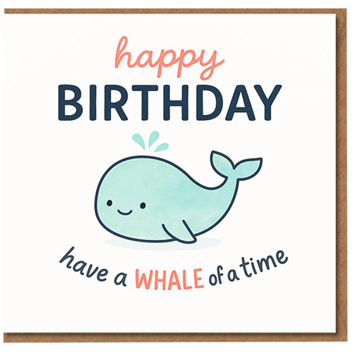 Cute Whale Birthday Card - Have a Whale of a Time - Punny Ocean Design - Fun for Kids or Adults - Blank Inside with Envelope