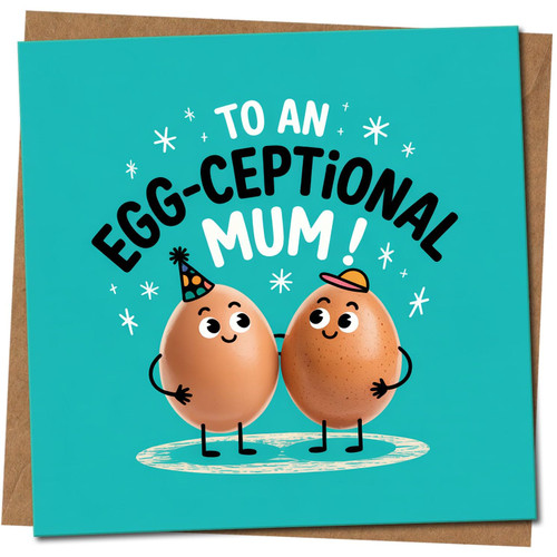 To An Egg-ceptional Mum Funny Mother's Day Card - Cute Egg Pun for Mum, 145mm x 145mm Square Greeting Card, Includes Kraft Envelope