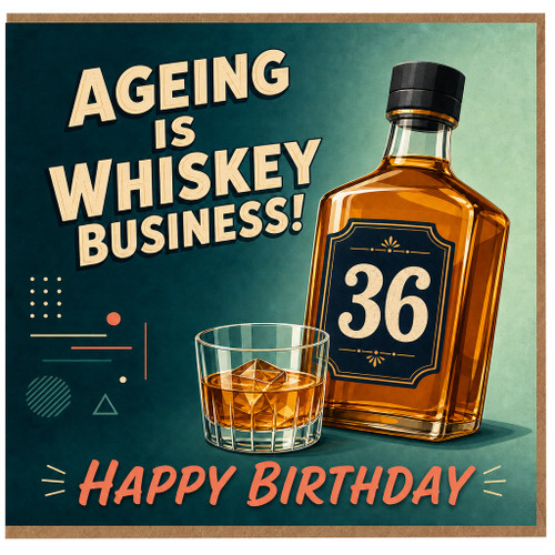 36th Birthday Card, Ageing Is Whiskey Business Happy Birthday Whisky Card
