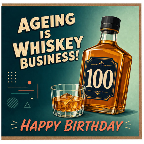 100th Birthday Card, Ageing Is Whiskey Business Happy Birthday Card