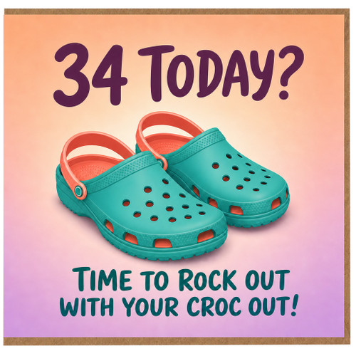 34th Birthday Card, Time to Rock Out with Your Croc Out Funny Birthday Card