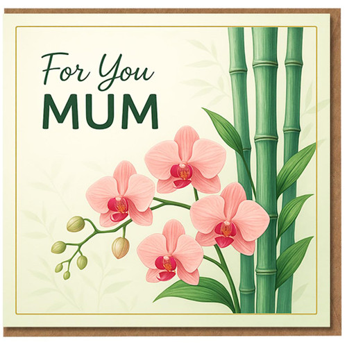 For You Mum Mother's Day Card - Elegant Orchid and Bamboo Floral Design for Mum