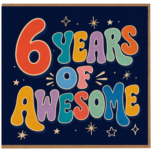6th Birthday Card, 6 Years Of Awesome Birthday Card