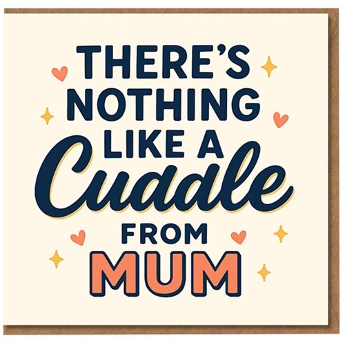 There's Nothing Like a Cuddle from Mum Card - Heartfelt Mother's Day Card for Mum, Sweet Hug Theme with Hearts