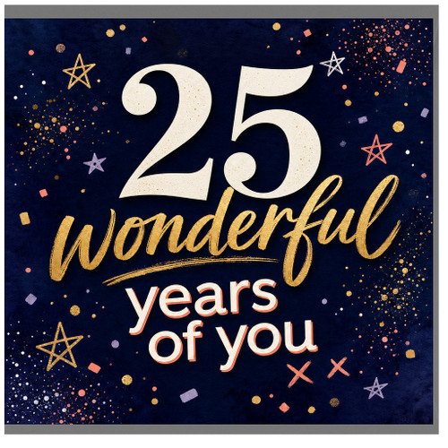 25th Birthday Card, Wonderful Years of You Celebration Card