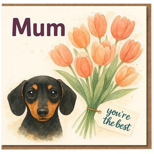 Mum Mother’s Day Card - You’re the Best - Cute Dachshund and Tulips Watercolour Illustration