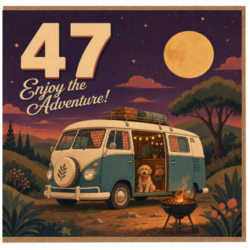 47th Birthday Card, Enjoy the Adventure Camping Van Design