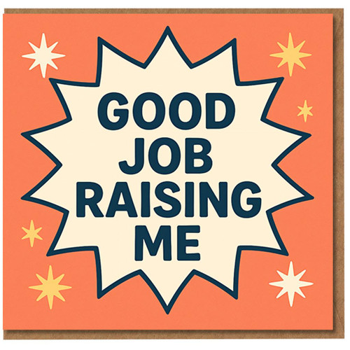 Funny Mum Card - Good Job Raising Me - Mother’s Day or Birthday Card for Mum from Daughter or Son - Bold Retro Starburst Design