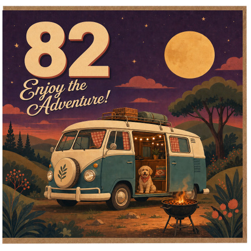 82nd Birthday Card, Enjoy the Adventure Camping Van Design