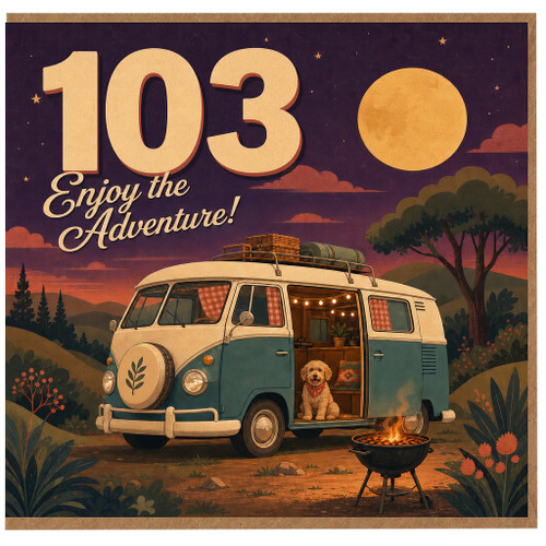 103rd Birthday Card, Enjoy the Adventure Camping Van Design
