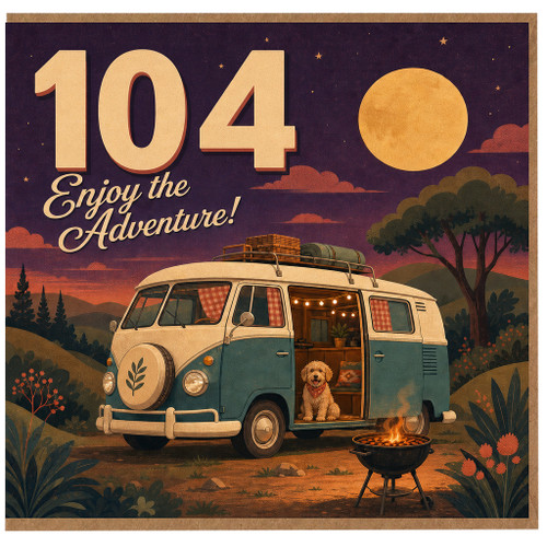 104th Birthday Card, Enjoy the Adventure Camper Van Card