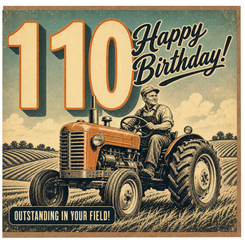 110th Birthday Card, Happy Birthday Tractor Farmer Card, Outstanding in Your Field