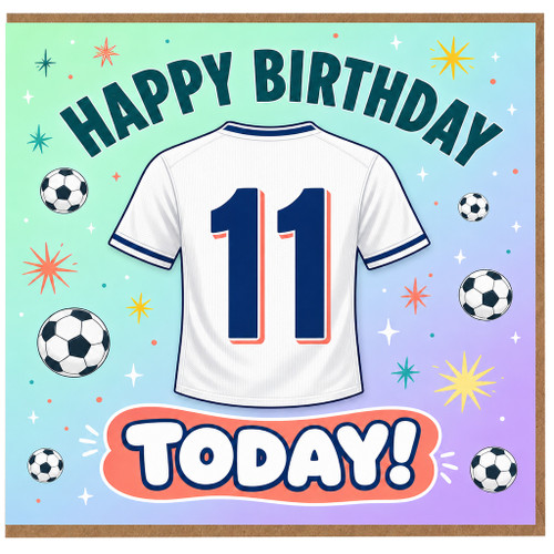 11th Birthday Card, Football Shirt 11 Design, Happy Birthday Today