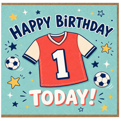 1st Birthday Card, Football Shirt Design, Happy Birthday Today!