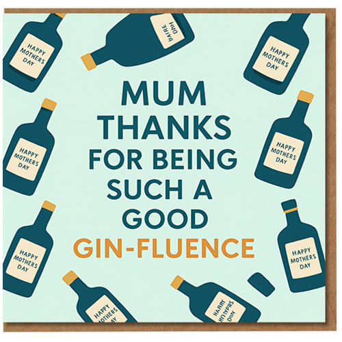 Funny Mum Mother’s Day Card - Thanks For Being Such A Good Gin-Fluence, Bottles Pattern, Humorous Gin Pun