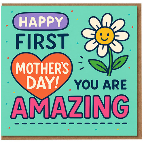 Happy First Mother's Day You Are Amazing Card - Cute Heart and Smiling Daisy Design for New Mum