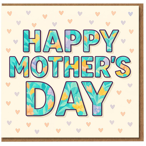 Happy Mother's Day Card for Mum - Floral Lettering and Pastel Hearts - Mothering Sunday Greeting Card