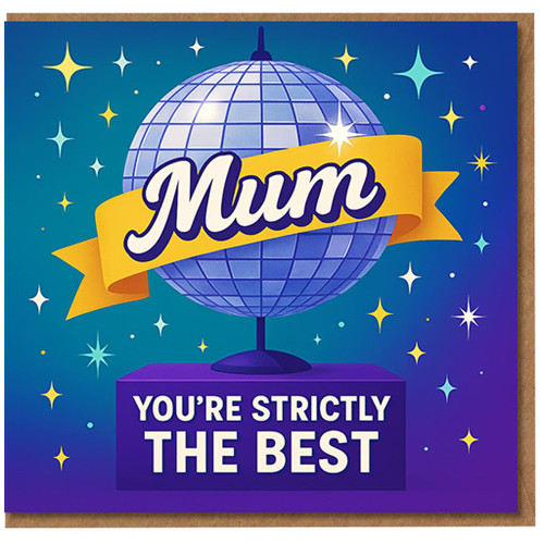 Mum Mother’s Day Card - Disco Ball Design with Stars, 'You’re Strictly The Best' Dance-Themed Card for Mum