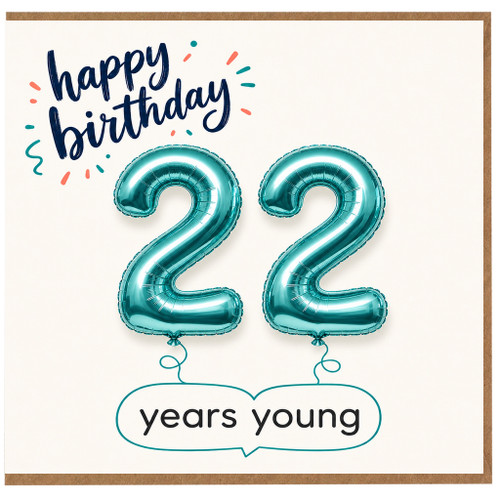 22nd Birthday Card, 22 Years Young Happy Birthday Card