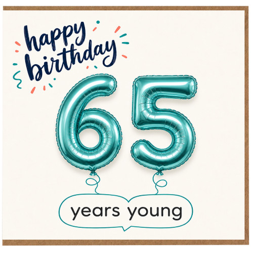 65th Birthday Card, Happy Birthday 65 Years Young Card