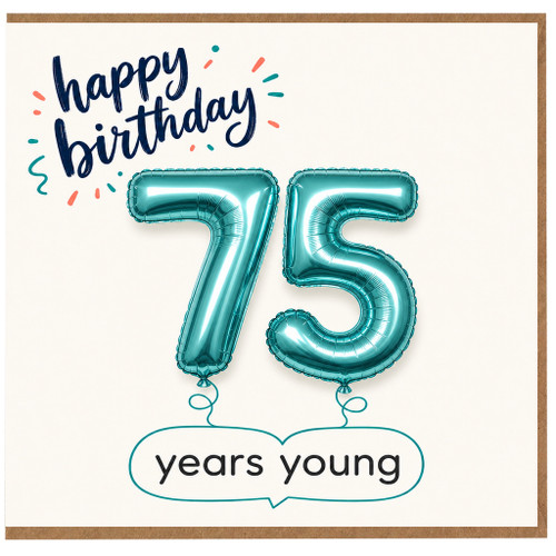 75th Birthday Card, Happy Birthday 75 Years Young Balloon Design