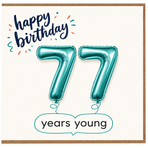 77th Birthday Card, Happy Birthday 77 Years Young Balloon Design