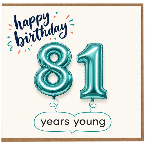 81st Birthday Card, Happy Birthday 81 Years Young Card