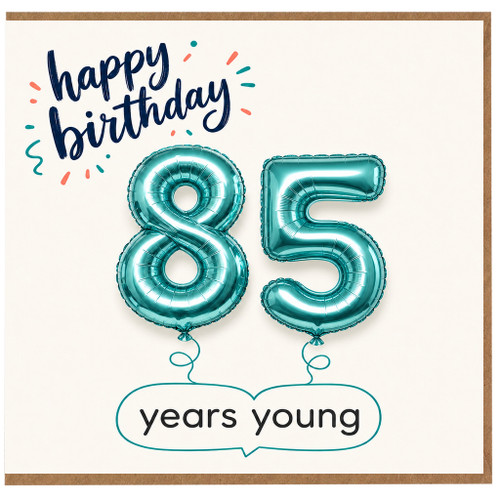 85th Birthday Card, Happy Birthday Years Young Balloon Design