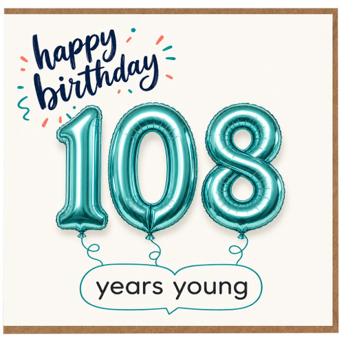 108th Birthday Card, Happy Birthday 108 Years Young Card