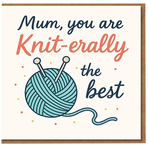 Funny Mum Mother's Day Card - 'Knit-erally the Best' Knitting Pun with Yarn Ball Illustration - Cute Card for Mum from Son or Daughter