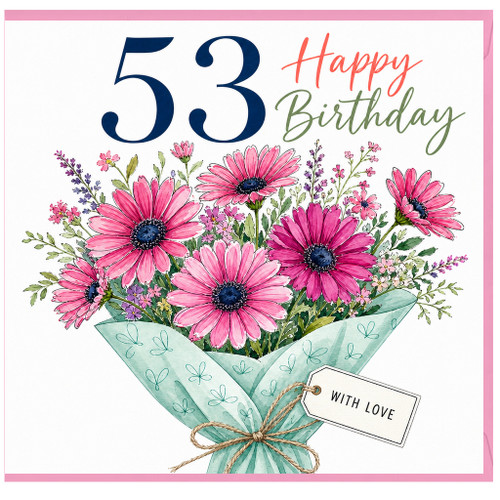 53rd Birthday Card, Floral Bouquet With Love
