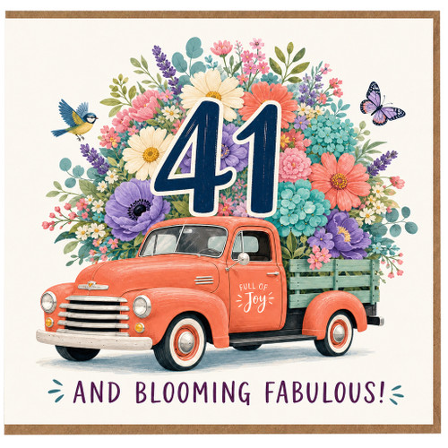 41st Birthday Card, Floral Vintage Truck Full of Joy and Blooming Fabulous