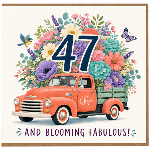 47th Birthday Card, Blooming Fabulous Vintage Truck Floral Card