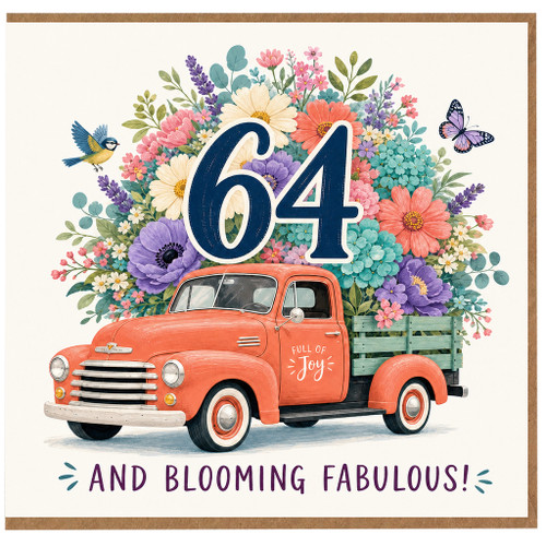 64th Birthday Card, Full of Joy and Blooming Fabulous Floral Truck Card