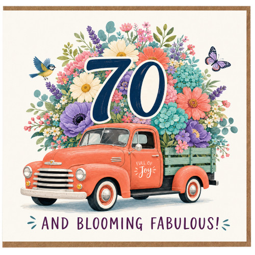 70th Birthday Card, Full of Joy and Blooming Fabulous Floral Truck Design