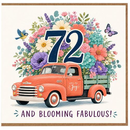 72nd Birthday Card, Vintage Floral Truck And Blooming Fabulous Design