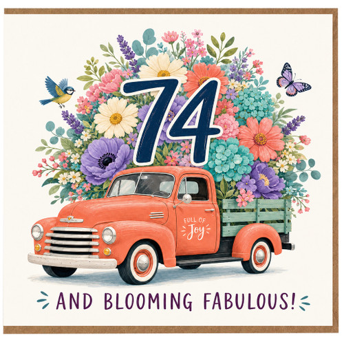 74th Birthday Card, And Blooming Fabulous Floral Truck Card