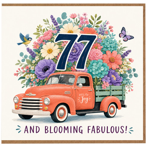 77th Birthday Card, Full of Joy and Blooming Fabulous Floral Truck Card