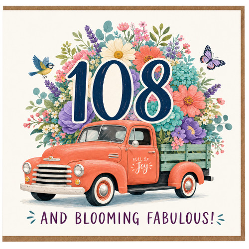 108th Birthday Card, Full of Joy and Blooming Fabulous Floral Truck Card