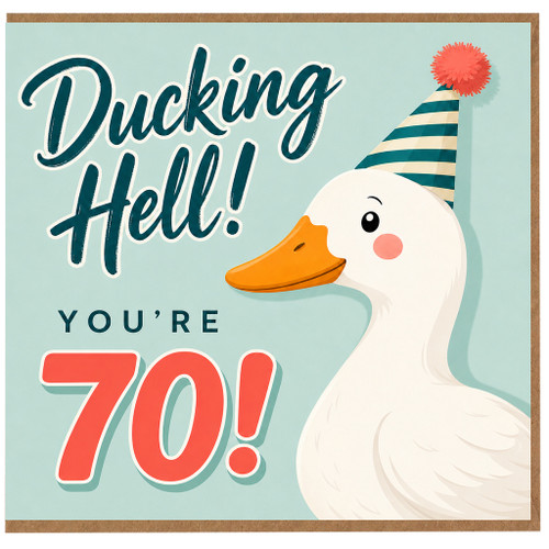 70th Birthday Card, Ducking Hell You're 70 Funny Duck Birthday Card